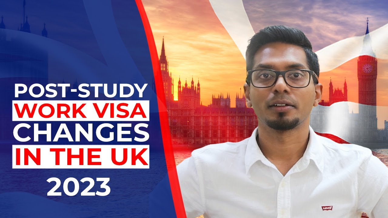 All You Need To Know Post Study Work Visa Changes In The UK 2023 I All You Need To Know Post Study Work Visa Changes In The UK 2023 I