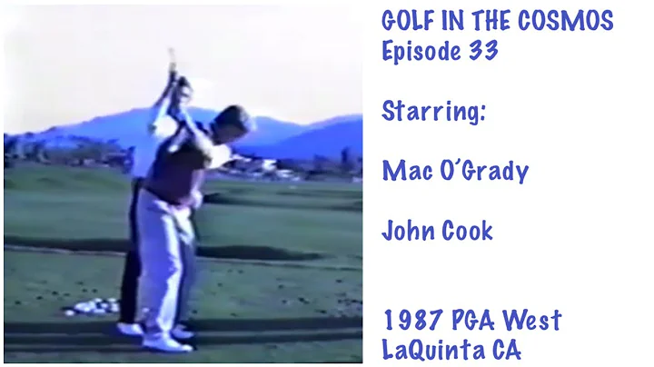 GOLF IN THE COSMOS Ep. 33. Mac OGrady and John Cook. 1987 PGA West. Vintage MORAD!