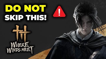 New Players: Do NOT Skip This! Full Beginner Guide | Where Winds Meet