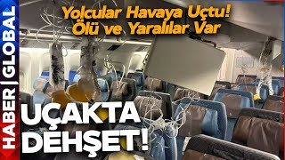 Havada Türbülans Dehşeti Yolcular Havaya Uçtu Valizler Her Yere Saçıldı Ölü Ve Yaralılar Var