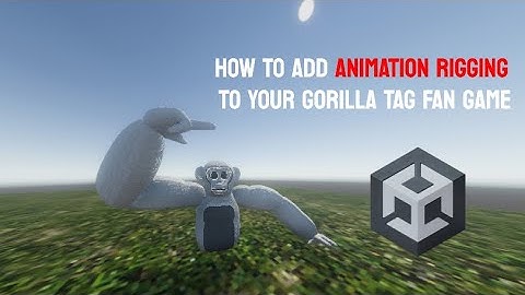 How to add animation rigging to your gorilla tag fan game