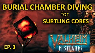 SURTLING CORE HUNTING - EXPLORING a BURIAL CHAMBER - VALHEIM Gameplay
