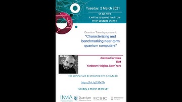 Quantum Tuesdays: "Characterizing and benchmarking near-term quantum computers"