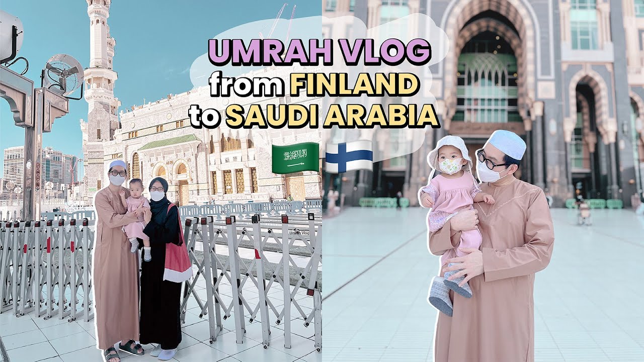 Umrah Vlog: From Finland to Saudi Arabia