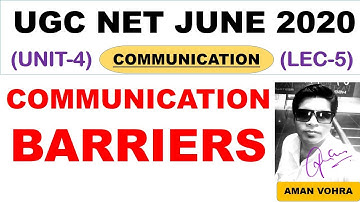 Communication barriers Lec 5 unit 4 Paper 1 ugc net june 2020