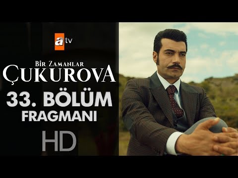 Bir Zamanlar Çukurova 33. Bölüm Fragmanı