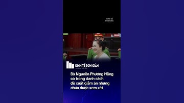 Bà Nguyễn Phương Hằng có trong danh sách đề xuất giảm án nhưng chưa được xem xét