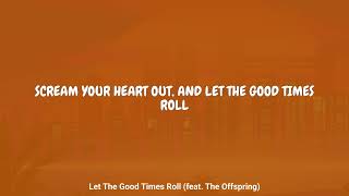 Electric Callboy - Let The Good Times Roll (feat. The Offspring) (Lyrics)