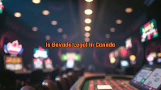 Bovada in Canada Legal Legit Safe