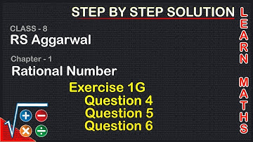 Rational Numbers| Class 8 Exercise 1G Question 4 Question 5 Question 6| RS Aggarwal|Learn maths