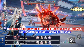 HSR New 3.3 Memory of Chaos 12 | Hardest DPS Check MOC : E0S1 Castorice & E0S1 Feixiao Showcase