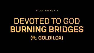 Video thumbnail of "Devoted to God - Burning Bridges (ft. Goldilox)"