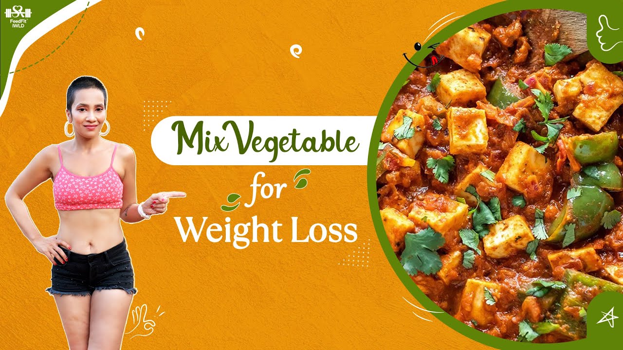 Mix veg sabji for weight loss Vegetables recipes Paneer vegetable