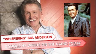 "WHISPERING" BILL ANDERSON - 9 *MODERN* Country Songs That I Bet You Didn't Know He Wrote