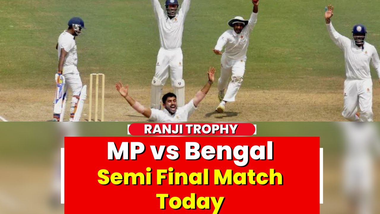 Ranji Trophy 2022-23 Madhya Pradesh vs Bengal Match Today MP vs BEN Match Indore Holkar Stadium