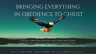 Bringing Everything In Obedience To Christ | Prayer & Tarrying String Instrumental