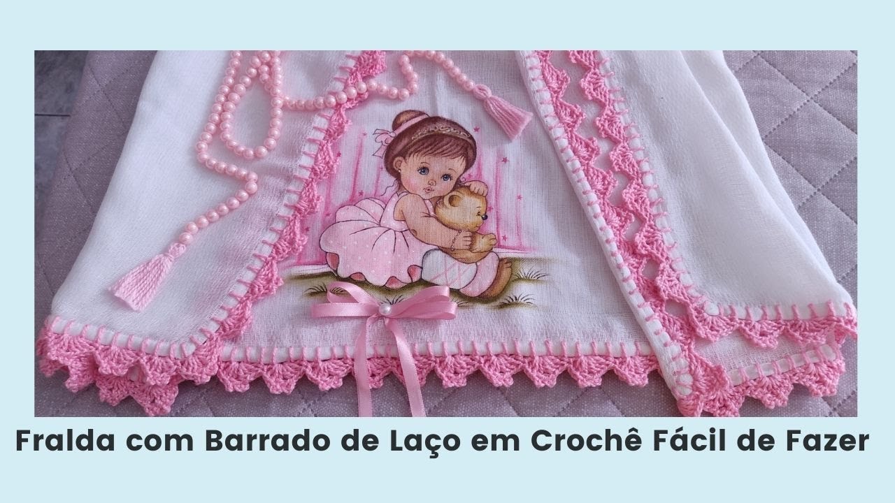 Fralda com Barrado de Laço em Crochê Fácil de Fazer