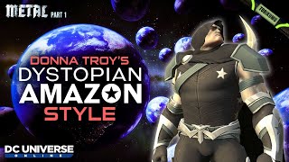 DCUO Episode 35: Dystopian Amazon Style (Inspired by Donna Troy) | DC Universe Online Metal Part 1