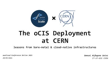 The ownCloud Infinite Scale deployment at CERN - ownCloud Conference 2021