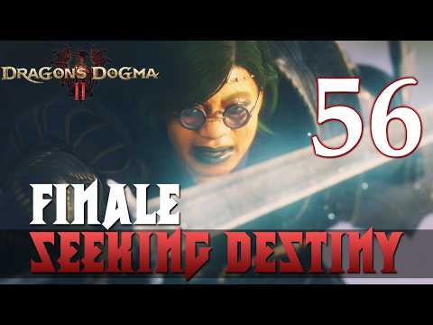 [FINALE | 56] Seeking Destiny (Let’s Play Dragon's Dogma 2 w/ GaLm)