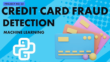 Project 22 : Credit Card Fraud Detection Using Machine Learning
