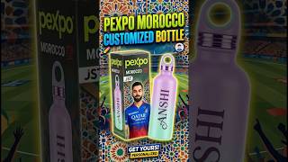 Get Your Name Printed Bottle 💯 | Perfect Gift Idea 🎁 Pexpo Morocco