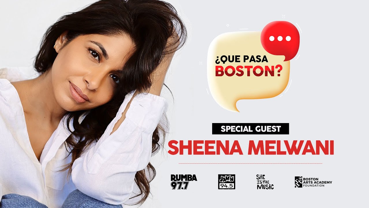 Que Pasa Boston Featuring Sheena Melwani: Music, Motherhood & Breaking ...