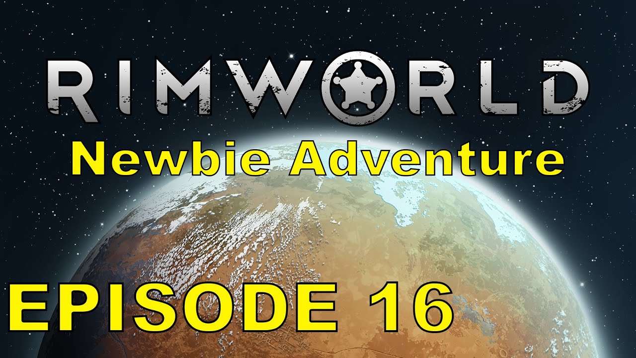 MVL Rimworld Episode 16 - Major break risk [Newbie Adventure]