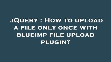jQuery : How to upload a file only once with blueimp file upload plugin?