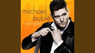 Video thumbnail of "Michael Bublé - To Be Loved"