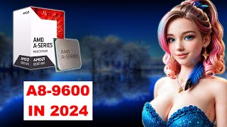 GAMING on one of the WORST AM4 APU's ?! [ AMD A8 9600 / Radeon R7 in 2024 ]