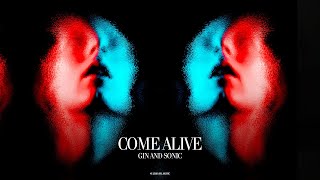 Gin and Sonic - Come Alive Resimi