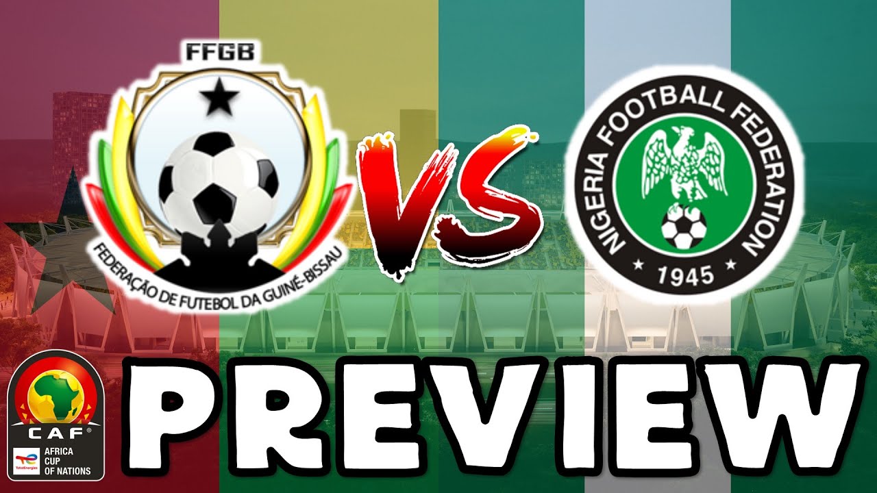 2023 Africa Cup of Nations - Guinea-Bissau vs Nigeria - Match Preview