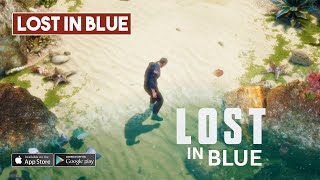 LOST IN BLUE Gameplay Android - Mobile Survival Game screenshot 4