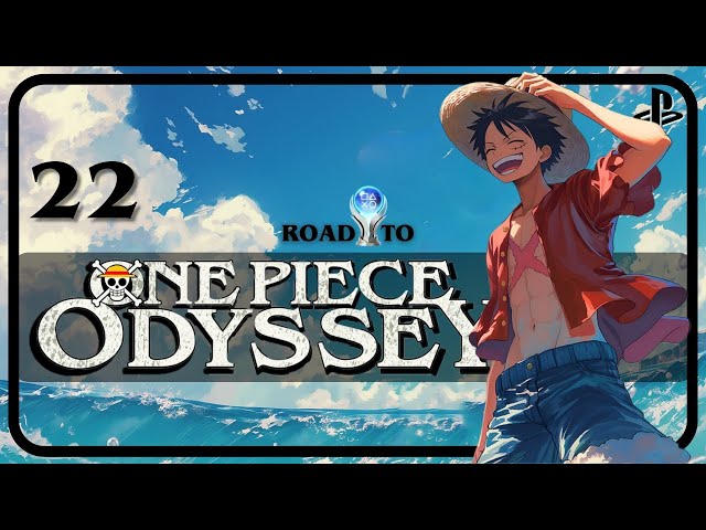 ONE PIECE ODYSSEY ❑ 22 – DUST RUINS & BACK TO ALABASTA ❌Road 2
