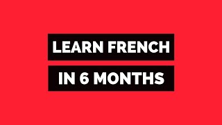 How to learn french in 6 months _ is a short time any language. but,
what would i do if had months? let’s find out. ...