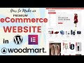 How to Create an eCommerce Website on WordPress in 2021- Full WoodMart Theme Tutorial with Elementor