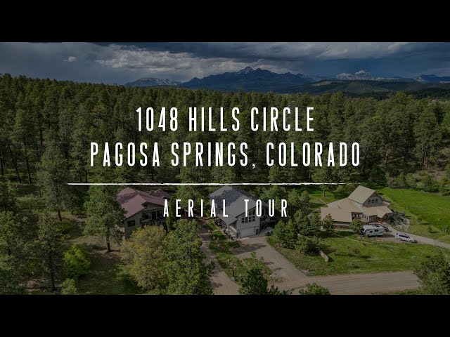 1048 Hills Circle Pagosa Springs CO 81147 | MLS 804545 | Aerial Tour