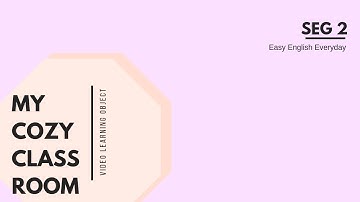 My Cozy Classroom seg2 Easy English Everyday | Video Learning Object