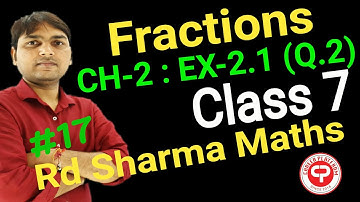 "Fractions" Ch-2: Ex-2.1(Q.2) Class7 || Maths || Rd sharma Maths Book || Solution || Part-6 || CBSE