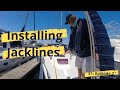Installing jacklines on our sailboat  s1e2