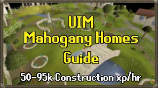 OSRS UIM Mahogany Homes Guide - Easy Construction Training