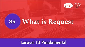 Laravel 10 Fundamental [Part 35] - What is Request