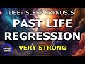 Deep Sleep Hypnosis: Past Life Regression and Karma Resolution (Caution: Very Strong!)