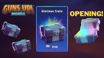 Guns Up! Mobile | Glorious Crate opening