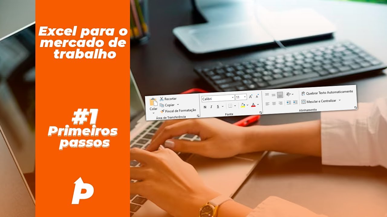 Excel para o mercado de trabalho - #1 Primeiros passos - YouTube