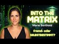Into the Matrix: Fremd- oder Selbstbestimmt?!