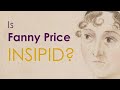 Is Fanny Price an insipid heroine? | Mansfield Park by Jane Austen | Fanny Price character analysis