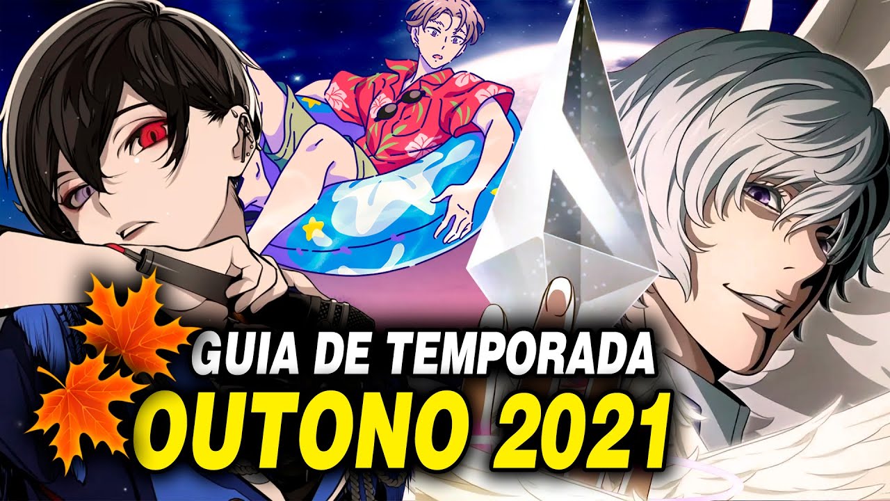 Guia de Sobrevivência Outono 2021: Como Continuar a ver os animes da  Temporada Outono 2021