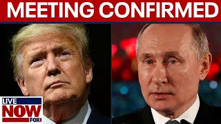 Trump-Putin meeting agreed upon 'in principle,' Kremlin says | LiveNOW from FOX
